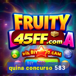quina concurso 583